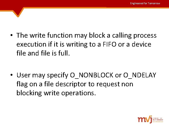 Engineered for Tomorrow • The write function may block a calling process execution if Engineered for Tomorrow • The write function may block a calling process execution if