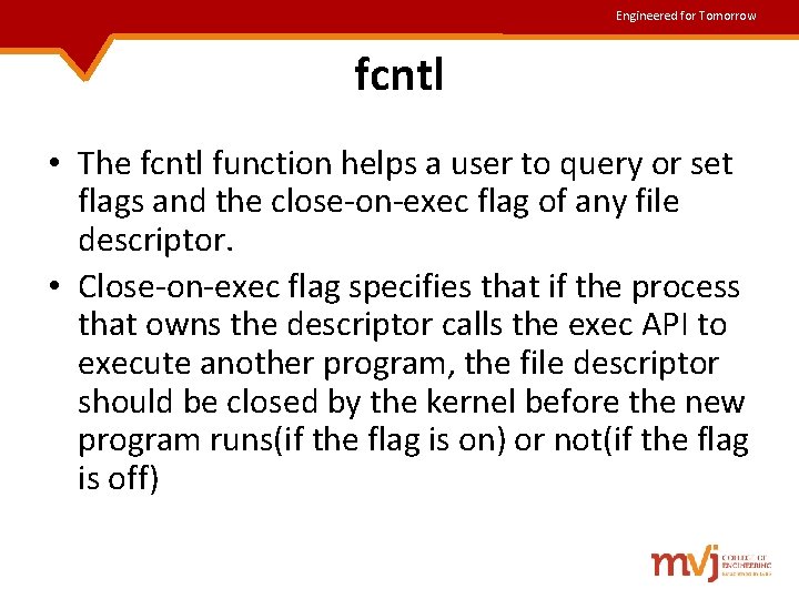Engineered for Tomorrow fcntl • The fcntl function helps a user to query or Engineered for Tomorrow fcntl • The fcntl function helps a user to query or