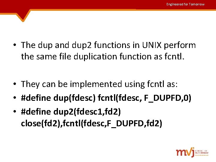 Engineered for Tomorrow • The dup and dup 2 functions in UNIX perform the Engineered for Tomorrow • The dup and dup 2 functions in UNIX perform the