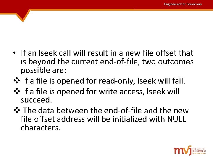 Engineered for Tomorrow • If an lseek call will result in a new file Engineered for Tomorrow • If an lseek call will result in a new file