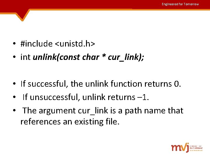 Engineered for Tomorrow • #include <unistd. h> • int unlink(const char * cur_link); • Engineered for Tomorrow • #include <unistd. h> • int unlink(const char * cur_link); •