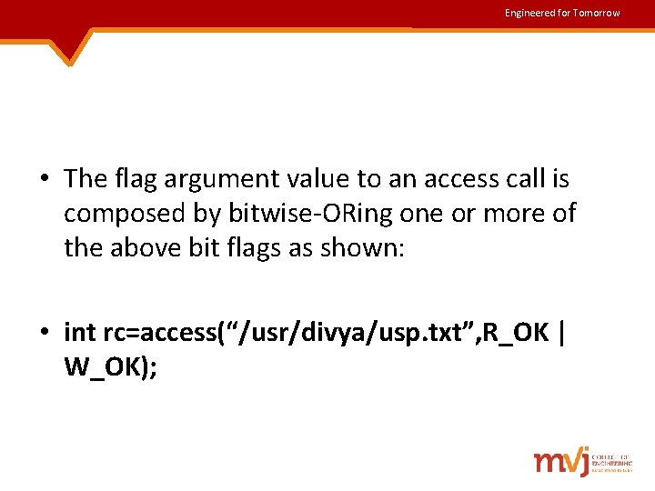 Engineered for Tomorrow • The flag argument value to an access call is composed Engineered for Tomorrow • The flag argument value to an access call is composed