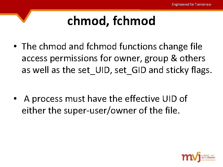 Engineered for Tomorrow chmod, fchmod • The chmod and fchmod functions change file access Engineered for Tomorrow chmod, fchmod • The chmod and fchmod functions change file access