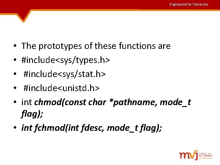 Engineered for Tomorrow The prototypes of these functions are #include<sys/types. h> #include<sys/stat. h> #include<unistd. Engineered for Tomorrow The prototypes of these functions are #include<sys/types. h> #include<sys/stat. h> #include<unistd.