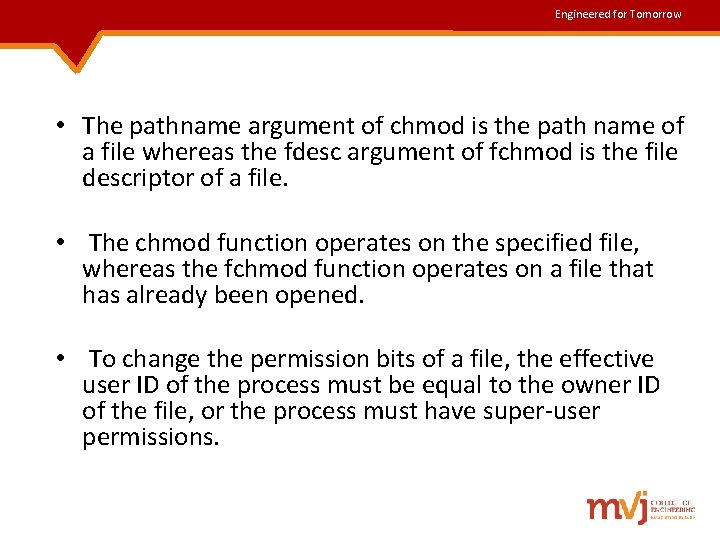 Engineered for Tomorrow • The pathname argument of chmod is the path name of Engineered for Tomorrow • The pathname argument of chmod is the path name of