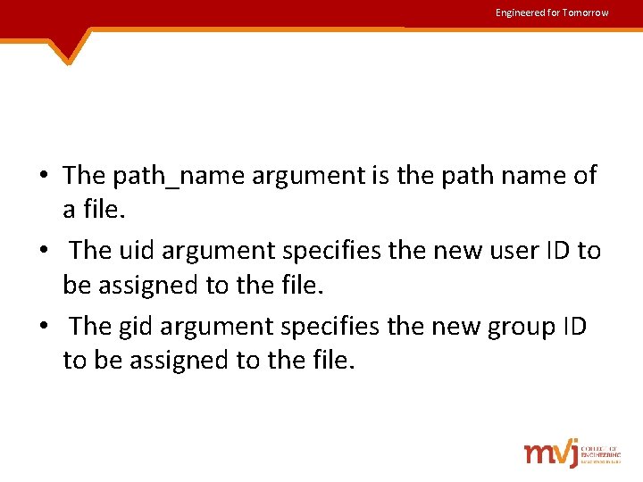 Engineered for Tomorrow • The path_name argument is the path name of a file. Engineered for Tomorrow • The path_name argument is the path name of a file.