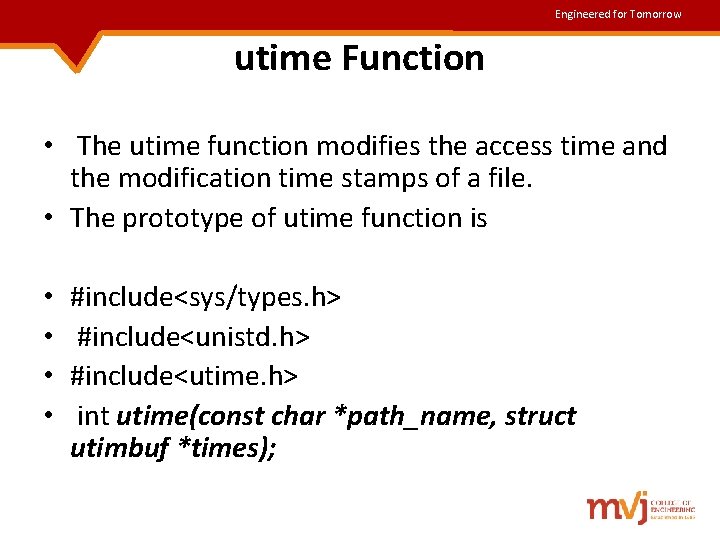 Engineered for Tomorrow utime Function • The utime function modifies the access time and Engineered for Tomorrow utime Function • The utime function modifies the access time and