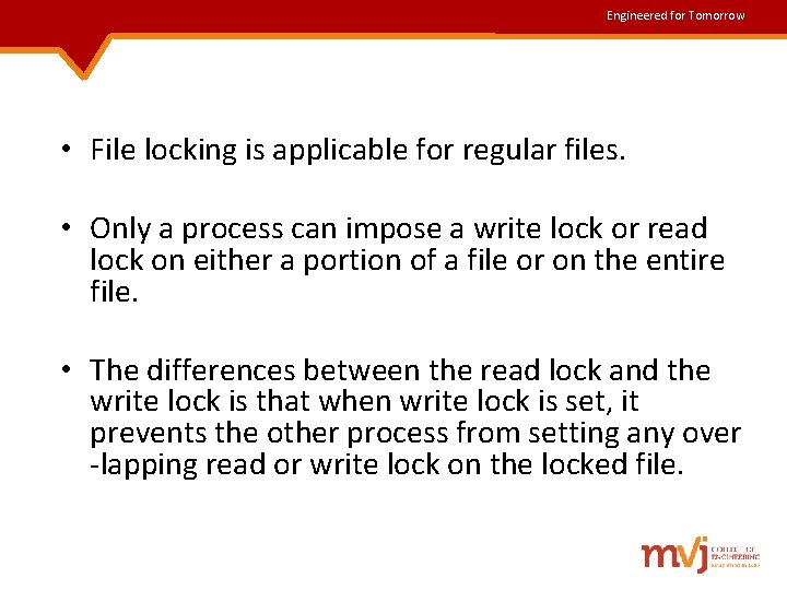 Engineered for Tomorrow • File locking is applicable for regular files. • Only a Engineered for Tomorrow • File locking is applicable for regular files. • Only a