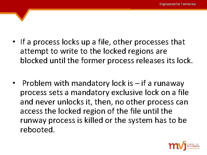 Engineered for Tomorrow • If a process locks up a file, other processes that Engineered for Tomorrow • If a process locks up a file, other processes that