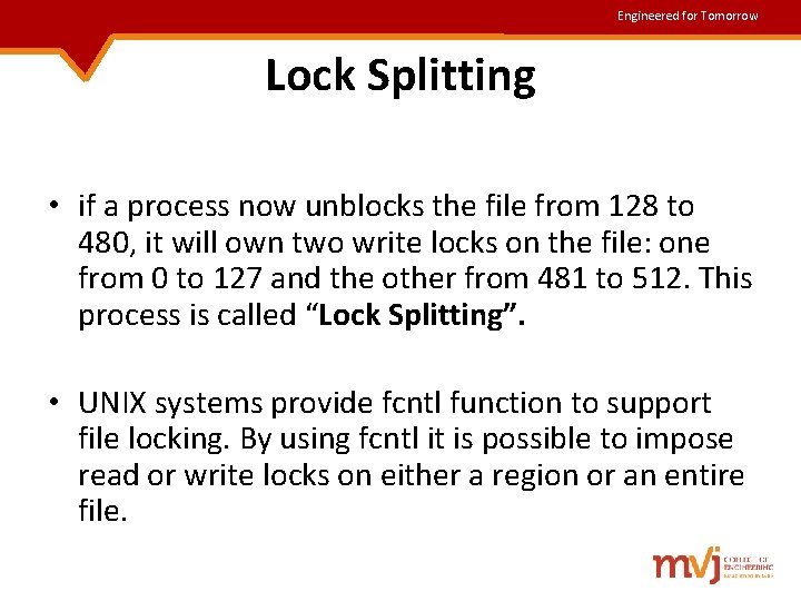 Engineered for Tomorrow Lock Splitting • if a process now unblocks the file from Engineered for Tomorrow Lock Splitting • if a process now unblocks the file from