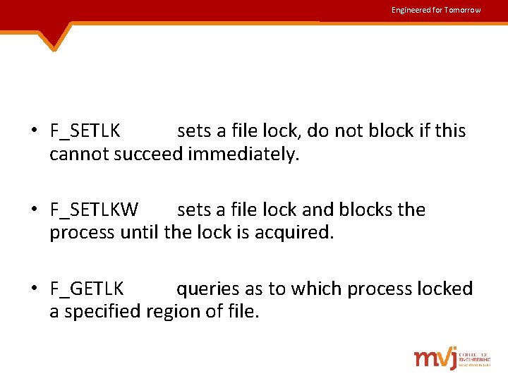 Engineered for Tomorrow • F_SETLK sets a file lock, do not block if this Engineered for Tomorrow • F_SETLK sets a file lock, do not block if this