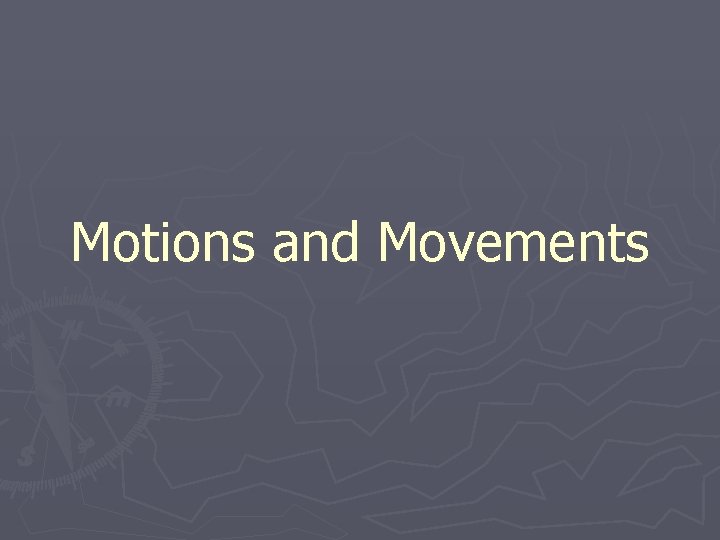 Motions and Movements 