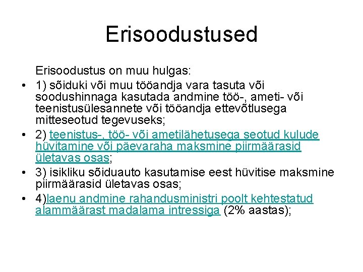 Erisoodustused • • Erisoodustus on muu hulgas: 1) sõiduki või muu tööandja vara tasuta