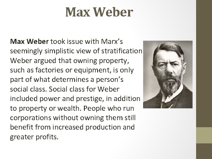 Max Weber took issue with Marx’s seemingly simplistic view of stratification. Weber argued that Max Weber took issue with Marx’s seemingly simplistic view of stratification. Weber argued that