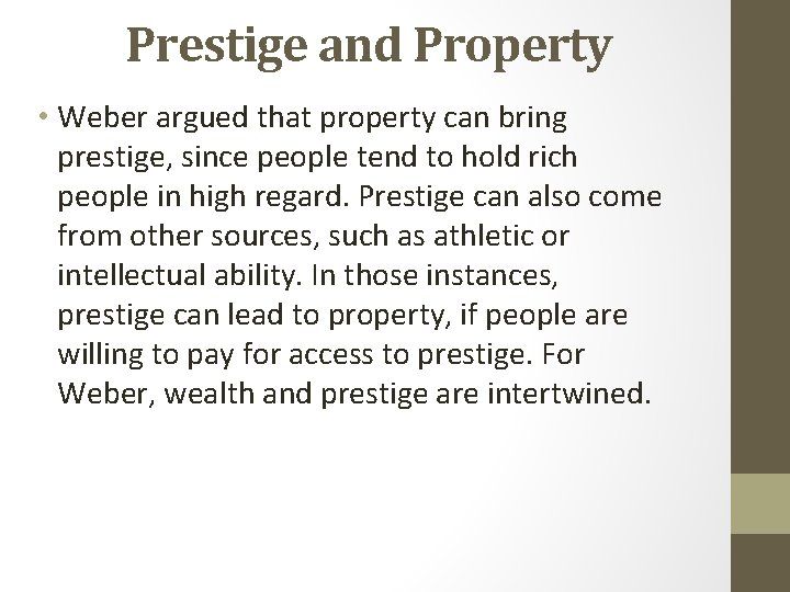 Prestige and Property • Weber argued that property can bring prestige, since people tend Prestige and Property • Weber argued that property can bring prestige, since people tend