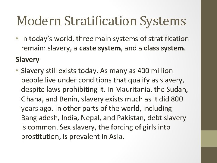 Modern Stratification Systems • In today’s world, three main systems of stratification remain: slavery, Modern Stratification Systems • In today’s world, three main systems of stratification remain: slavery,