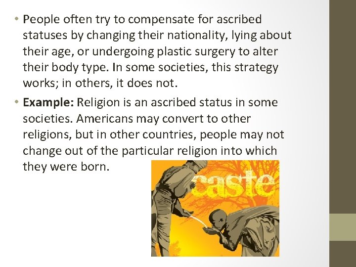 • People often try to compensate for ascribed statuses by changing their nationality, • People often try to compensate for ascribed statuses by changing their nationality,