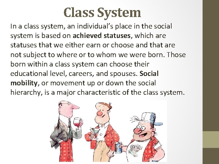 Class System In a class system, an individual’s place in the social system is Class System In a class system, an individual’s place in the social system is