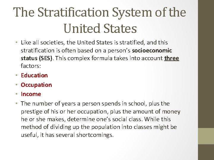 The Stratification System of the United States • Like all societies, the United States The Stratification System of the United States • Like all societies, the United States
