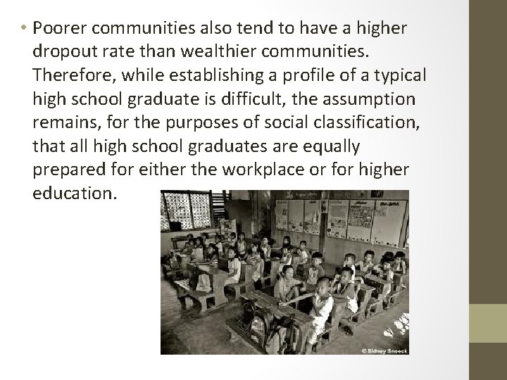• Poorer communities also tend to have a higher dropout rate than wealthier • Poorer communities also tend to have a higher dropout rate than wealthier