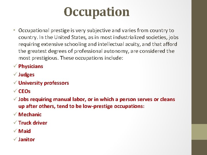 Occupation • Occupational prestige is very subjective and varies from country to country. In Occupation • Occupational prestige is very subjective and varies from country to country. In