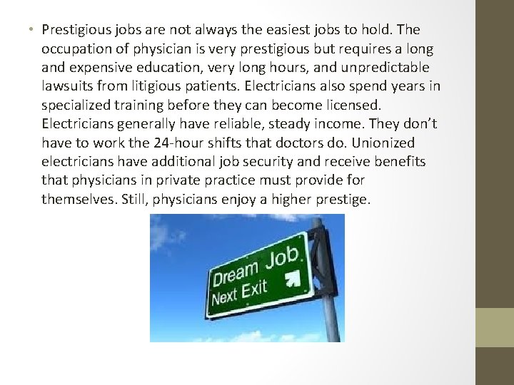 • Prestigious jobs are not always the easiest jobs to hold. The occupation • Prestigious jobs are not always the easiest jobs to hold. The occupation