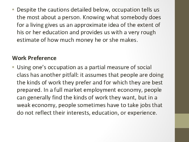 • Despite the cautions detailed below, occupation tells us the most about a • Despite the cautions detailed below, occupation tells us the most about a