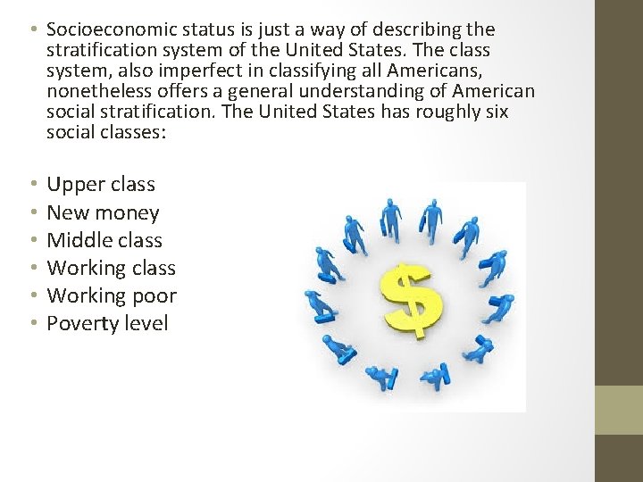 • Socioeconomic status is just a way of describing the stratification system of • Socioeconomic status is just a way of describing the stratification system of