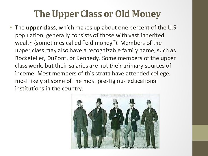 The Upper Class or Old Money • The upper class, which makes up about The Upper Class or Old Money • The upper class, which makes up about