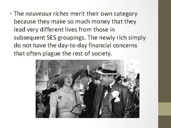 • The nouveaux riches merit their own category because they make so much • The nouveaux riches merit their own category because they make so much