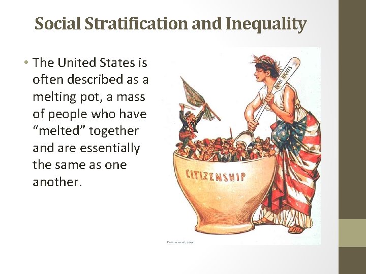 Social Stratification and Inequality • The United States is often described as a melting Social Stratification and Inequality • The United States is often described as a melting
