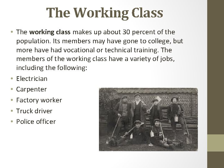 The Working Class • The working class makes up about 30 percent of the The Working Class • The working class makes up about 30 percent of the