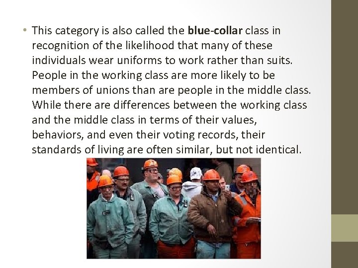 • This category is also called the blue-collar class in recognition of the • This category is also called the blue-collar class in recognition of the