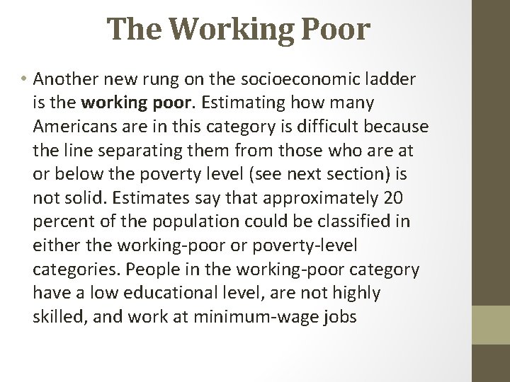 The Working Poor • Another new rung on the socioeconomic ladder is the working The Working Poor • Another new rung on the socioeconomic ladder is the working