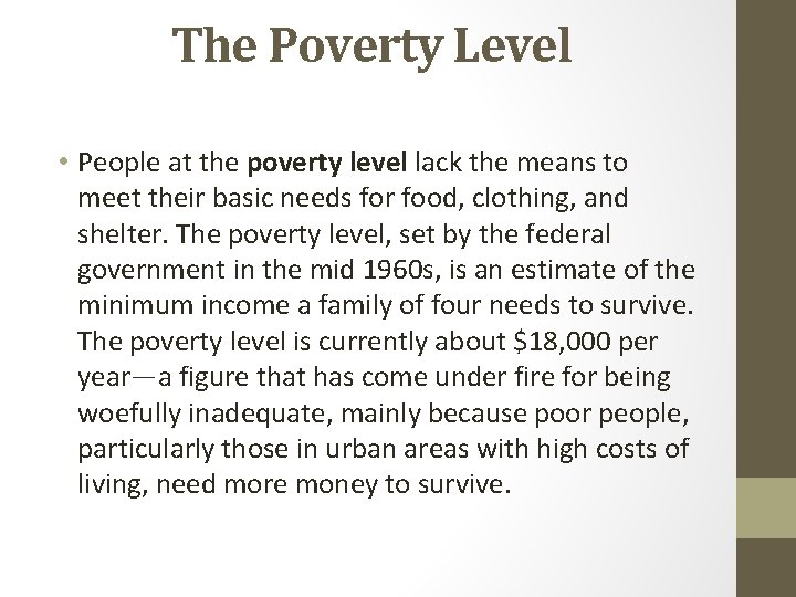 The Poverty Level • People at the poverty level lack the means to meet The Poverty Level • People at the poverty level lack the means to meet