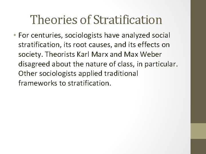 Theories of Stratification • For centuries, sociologists have analyzed social stratification, its root causes, Theories of Stratification • For centuries, sociologists have analyzed social stratification, its root causes,