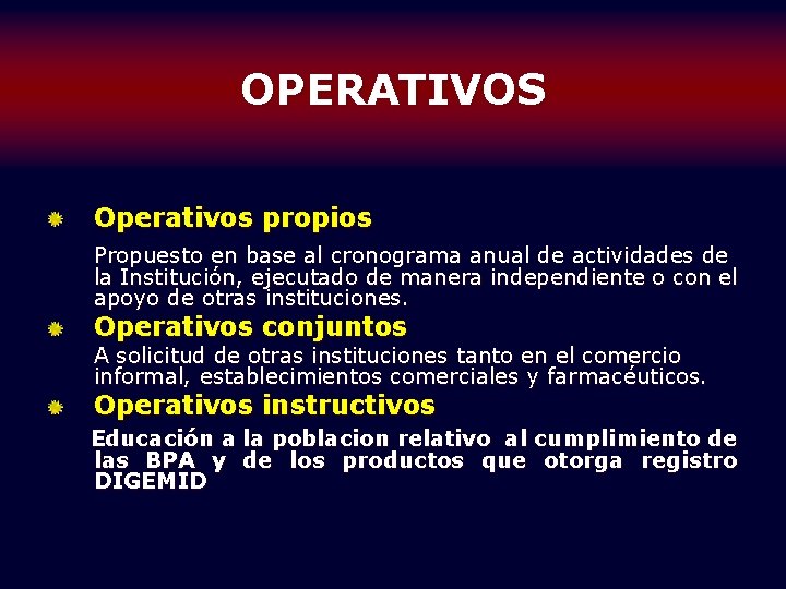 OPERATIVOS Operativos propios Propuesto en base al cronograma anual de actividades de la Institución,