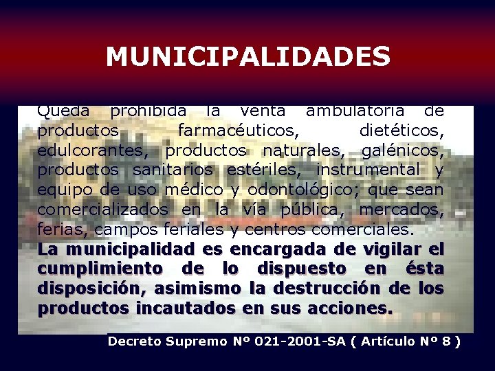 MUNICIPALIDADES Queda prohibida la venta ambulatoria de productos farmacéuticos, dietéticos, edulcorantes, productos naturales, galénicos,