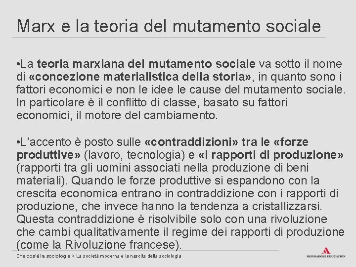 Marx e la teoria del mutamento sociale • La teoria marxiana del mutamento sociale