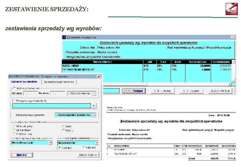 ZESTAWIENIE SPRZEDAŻY: zestawienia sprzedaży wg wyrobów: 
