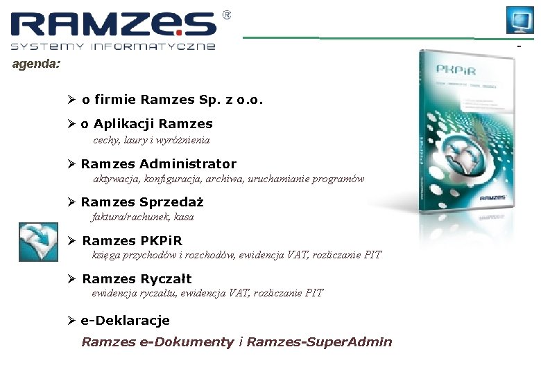 agenda: Ø o firmie Ramzes Sp. z o. o. Ø o Aplikacji Ramzes cechy,