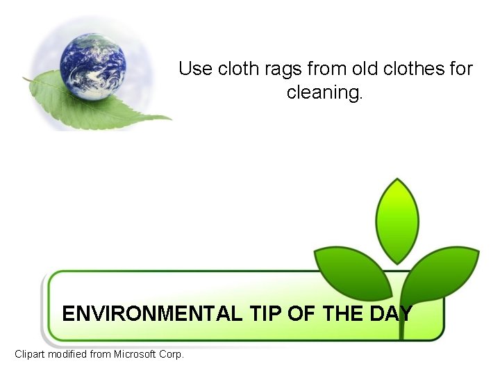 Use cloth rags from old clothes for cleaning. ENVIRONMENTAL TIP OF THE DAY Clipart