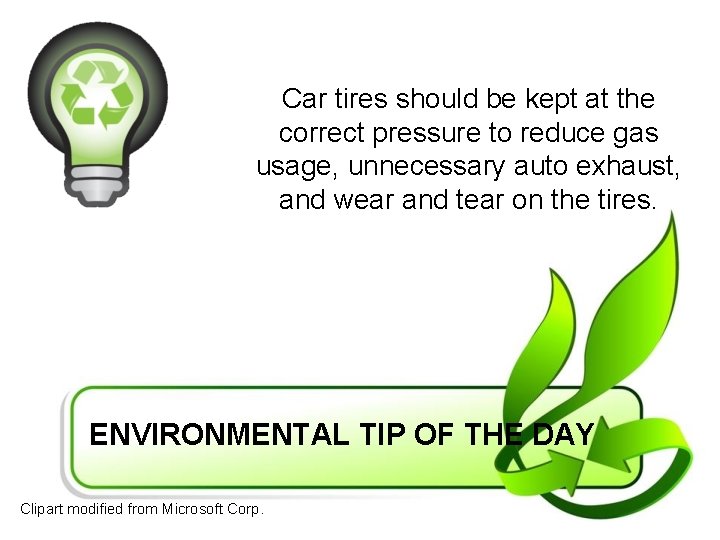 Car tires should be kept at the correct pressure to reduce gas usage, unnecessary