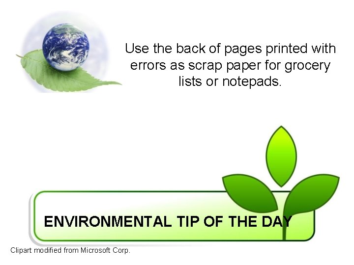 Use the back of pages printed with errors as scrap paper for grocery lists