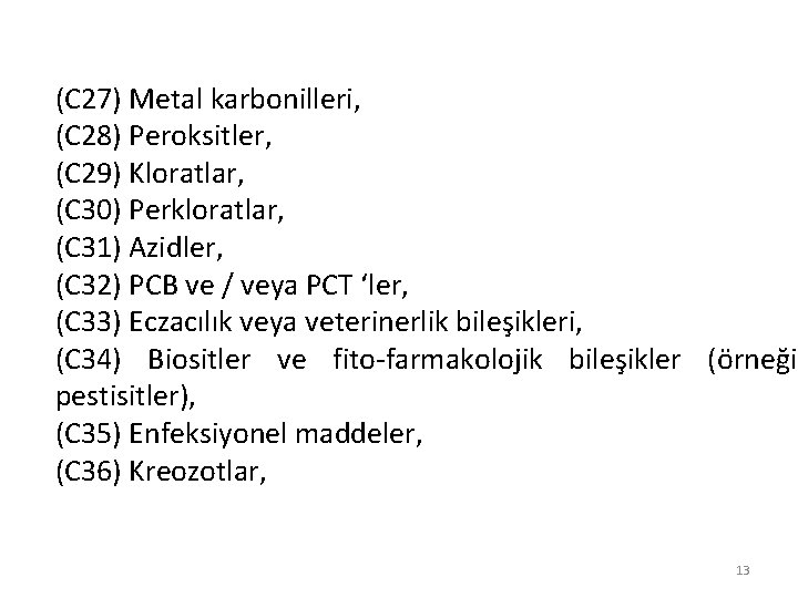 (C 27) Metal karbonilleri, (C 28) Peroksitler, (C 29) Kloratlar, (C 30) Perkloratlar, (C