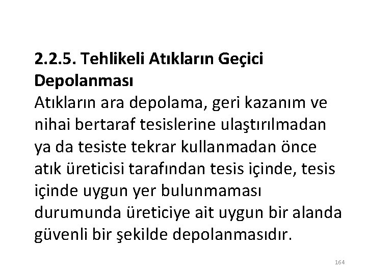 2. 2. 5. Tehlikeli Atıkların Geçici Depolanması Atıkların ara depolama, geri kazanım ve nihai