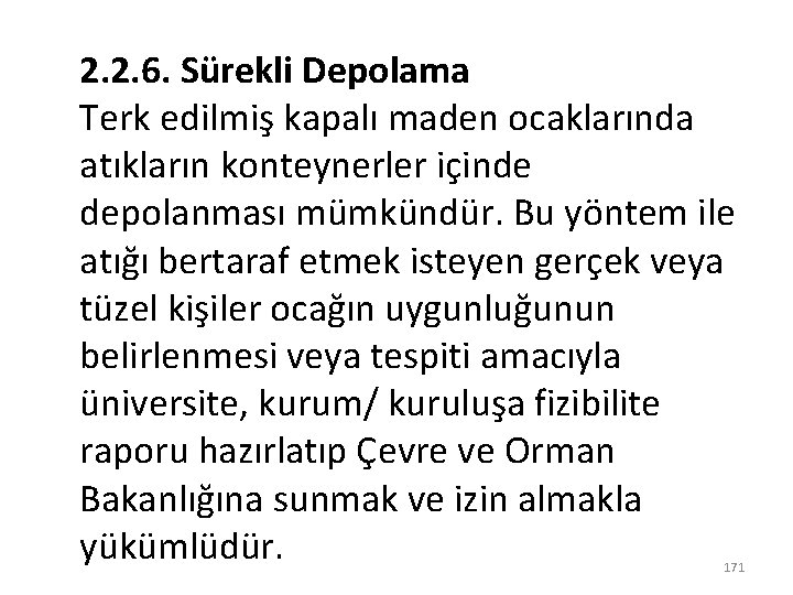 2. 2. 6. Sürekli Depolama Terk edilmiş kapalı maden ocaklarında atıkların konteynerler içinde depolanması