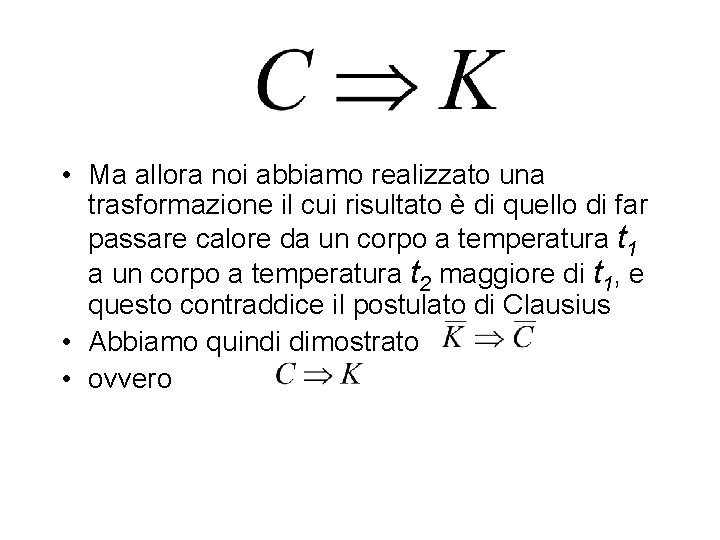  • Ma allora noi abbiamo realizzato una trasformazione il cui risultato è di