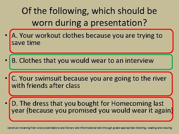 Of the following, which should be worn during a presentation? • A. Your workout