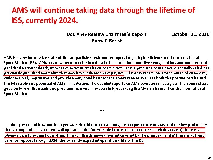 AMS will continue taking data through the lifetime of ISS, currently 2024. Do. E